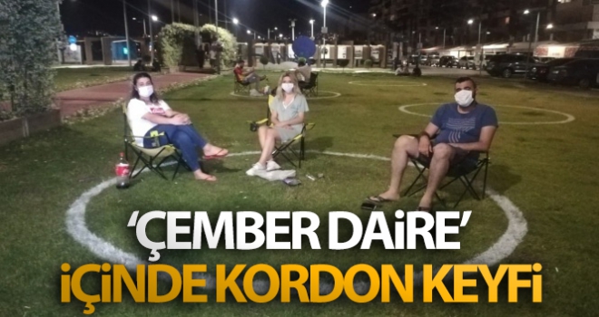 İzmirde ‘çember daire içinde kordon keyfi