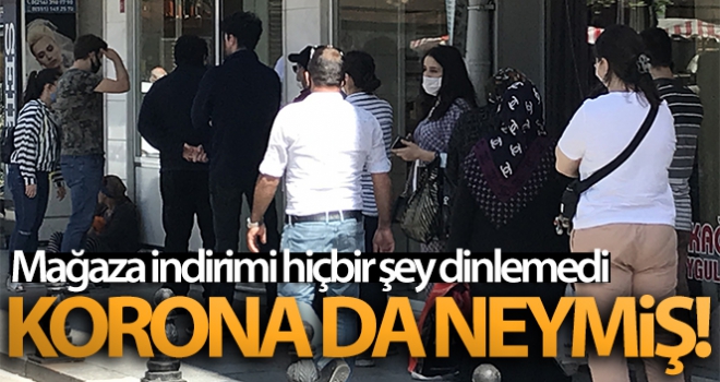 Mağaza indirimi korona dinlemedi