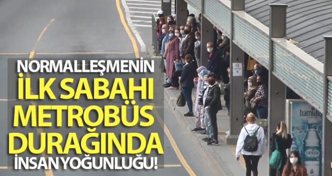 Normalleşmenin ilk sabahı metrobüs durağında insan yoğunluğu