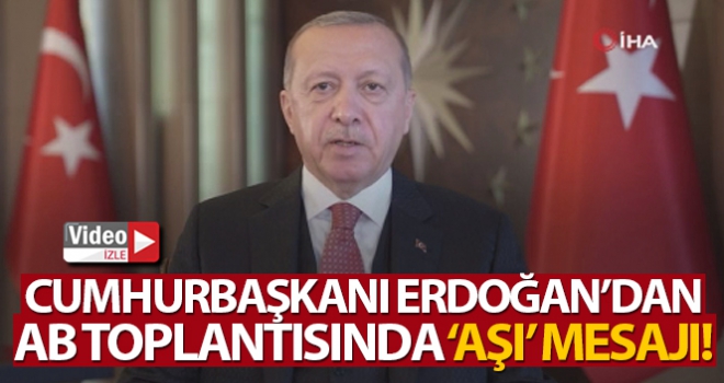 Cumhurbaşkanı Erdoğandan AB toplantısına videolu mesaj