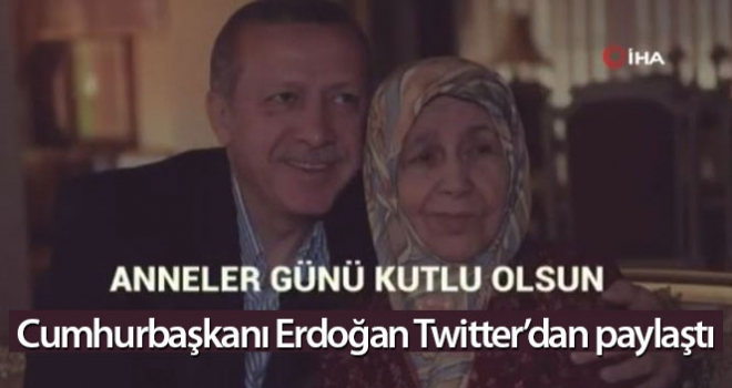 Cumhurbaşkanı Erdoğandan Anneler Gününe özel paylaşımı
