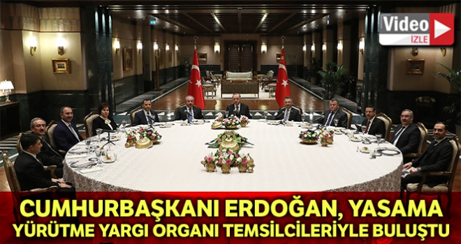 Cumhurbaşkanı Erdoğan, yasama, yürütme yargı organı temsilcileri ile bir araya geldi