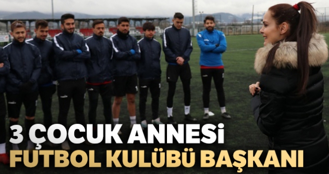 Boluda, 3 çocuk annesi iş kadını, futbol kulübüne başkan oldu