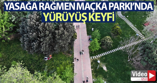 Yasağa rağmen Maçka Parkına giden vatandaşların yoğunluğu havadan görüntülendi