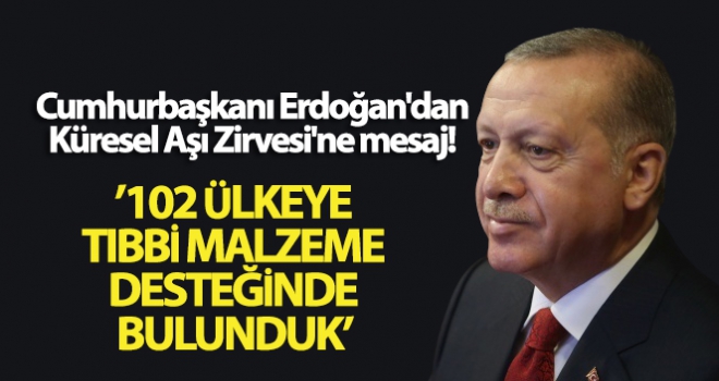 Cumhurbaşkanı Erdoğandan Küresel Aşı Zirvesine mesaj