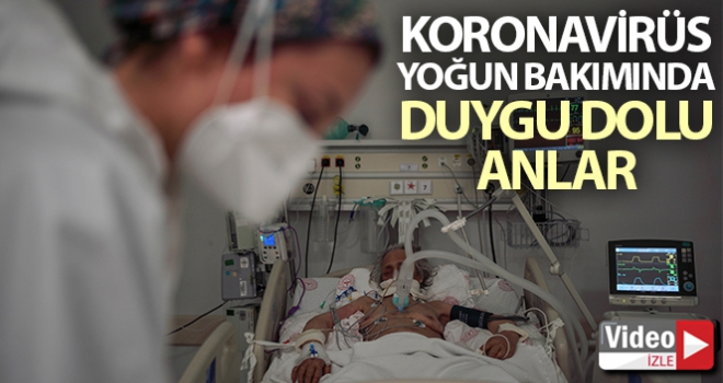 Koronavirüs yoğun bakımında duygulandıran anlar