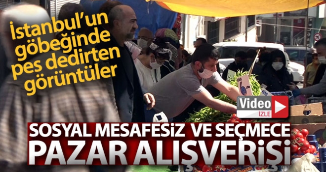 İstanbulun göbeğinde sosyal mesafesiz ve seçmece pazar alışverişi