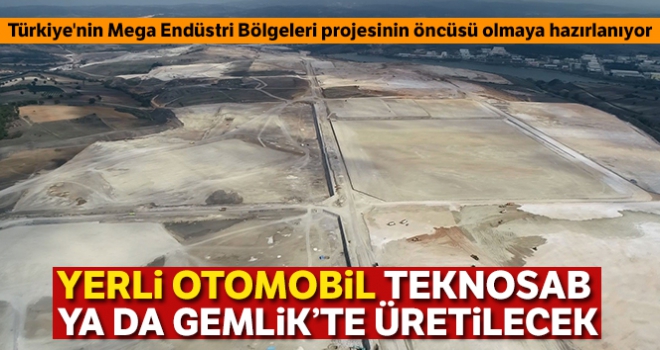 Yerli otomobil TEKNOSAB ya da Gemlik'te üretilecek