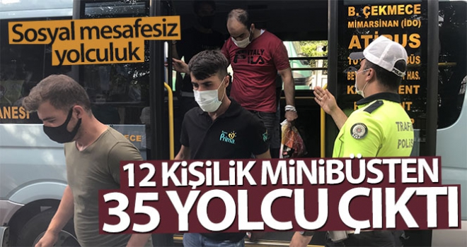 Sosyal mesafesiz minibüs yolcuğu! 12 yerine 35 kişi çıktı