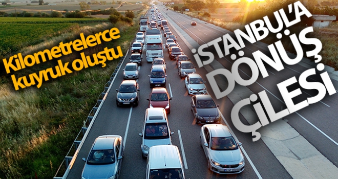 İstanbul'a dönüş çilesi