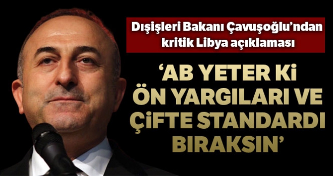 Dışişleri Bakanı Çavuşoğlu son noktayı koydu