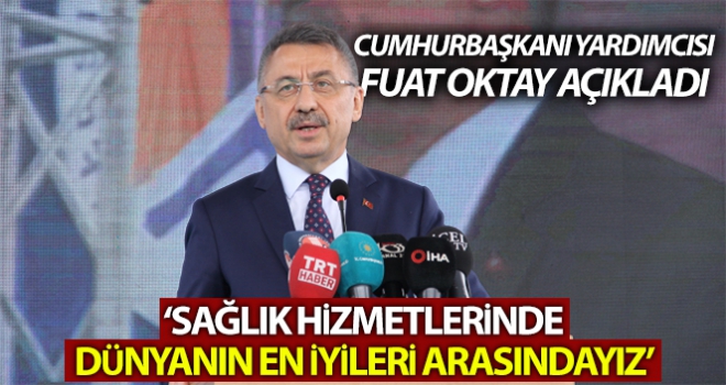 Sağlık hizmetlerinde dünyanın en iyileri arasındayız