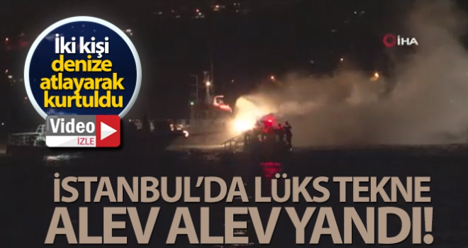 Bebek'te lüks tekne alev alev yandı