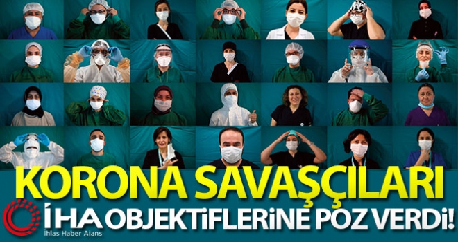 Korona savaşçıları böyle görüntülendi