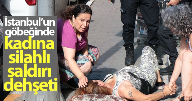 İstanbul'un göbeğinde kadına silahlı saldırı dehşeti
