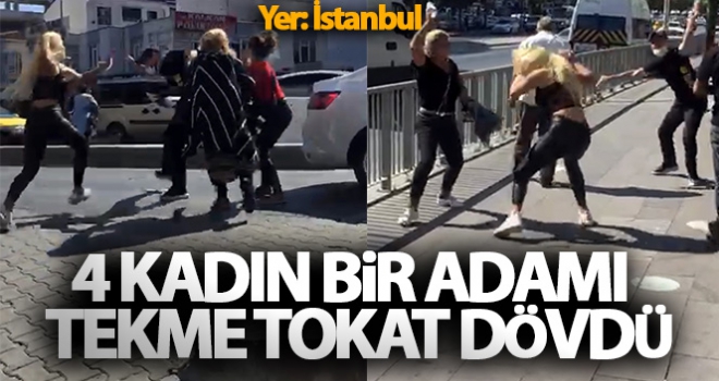Dört kadın yol ortasında bir adamı tekme tokat dövdü