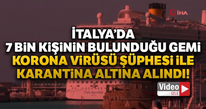 7 bin kişilik gemide Korona virüsü şüphesi