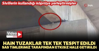Sivillerin kullandığı köprüye yerleştirilmiş 6 adet EYP imha edildi